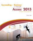 Succeeding in Business with Microsoft (R) Access 2013 : A Problem-Solving Approach - Book