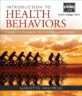 Introduction to Health Behaviors : A Guide for Managers, Practitioners & Educators - Book