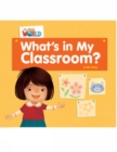 Our World Readers: What's in My Classroom? : British English - Book