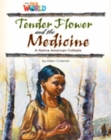 Our World Readers: Tender Flower and the Medicine : British English - Book