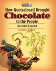 Our World Readers: How Quetzalcoatl Brought Chocolate to the People : British English - Book