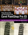 Photo Restoration and Retouching Using Corel (R) PaintShop Pro (R) X5 - Book