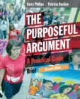 The Purposeful Argument : A Practical Guide, Brief Edition - Book