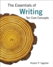 The Essentials of Writing : Ten Core Concepts - Book