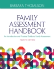 Family Assessment Handbook : An Introductory Practice Guide to Family Assessment - Book