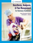 Anesthesia, Analgesia, and Pain Management for Veterinary Technicians - Book
