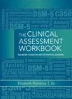 Clinical Assessment Workbook : Balancing Strengths and Differential Diagnosis - Book