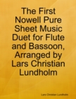 The First Nowell Pure Sheet Music Duet for Flute and Bassoon, Arranged by Lars Christian Lundholm - eBook