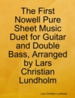 The First Nowell Pure Sheet Music Duet for Guitar and Double Bass, Arranged by Lars Christian Lundholm - eBook