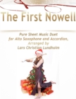The First Nowell Pure Sheet Music Duet for Alto Saxophone and Accordion, Arranged by Lars Christian Lundholm - eBook
