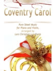 Coventry Carol Pure Sheet Music for Piano and Violin, Arranged by Lars Christian Lundholm - eBook