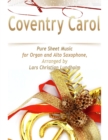 Coventry Carol Pure Sheet Music for Organ and Alto Saxophone, Arranged by Lars Christian Lundholm - eBook