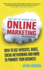 Get Up to Speed with Online Marketing : How to use websites, blogs, social networking and more to promote your business - Book
