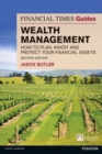 Financial Times Guide to Wealth Management, The : How to plan, invest and protect your financial assets - Book