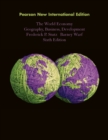 World Economy, The: Geography, Business, Development : Pearson New International Edition - eBook