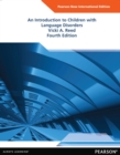 Introduction to Children with Language Disorders, An : Pearson New International Edition - Book