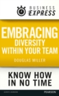 Business Express: Embracing diversity within your team : Get the best out of every member of your team - eBook