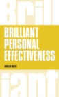 Brilliant Personal Effectiveness : What to know and say to make an impact at work - Book