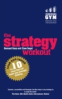 Strategy Workout, The : The 10 Tried-And-Tested Steps That Will Build Your Strategic Thinking Skills - eBook