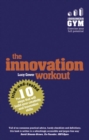 Innovation Workout, The : The 10 tried-and-tested steps that will build your creativity and innovation skills - Book