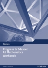 Progress to Edexcel AS Mathematics Workbook - Book
