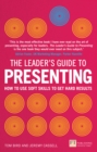 Leader's Guide to Presenting, The : How To Use Soft Skills To Get Hard Results - eBook