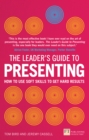 Leader's Guide to Presenting, The : How To Use Soft Skills To Get Hard Results - eBook