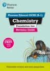 Pearson REVISE Edexcel GCSE (9-1) Chemistry Foundation Revision Guide: For 2024 and 2025 assessments and exams - incl. free online edition (Edexcel GCSE Science 16) - Book