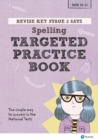 Pearson REVISE Key Stage 2 SATs English Spelling - Targeted Practice for the 2023 and 2024 exams - Book