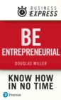 Business Express: Be Entrepreneurial : How to be innovative, creative and take successful risks - eBook