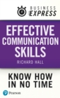 Business Express: Effective Communication Skills : How to get your message across successfully - eBook