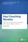 Key Coaching Models : The 70+ Models Every Manager And Coach Needs To Know - eBook