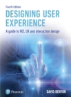 Designing User Experience : A Guide To Hci, Ux And Interaction Design - eBook