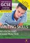 English Language and Literature Writing Skills Revision and Exam Practice: York Notes for GCSE - everything you need to study and prepare for the 2025 and 2026 exams - Book