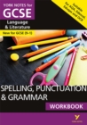 English Language and Literature Spelling, Punctuation and Grammar Workbook: York Notes for GCSE everything you need to catch up, study and prepare for and 2023 and 2024 exams and assessments - Book