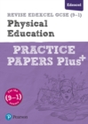 Pearson REVISE Edexcel GCSE (9-1) Physical Education Practice Papers Plus: For 2024 and 2025 assessments and exams (Revise Edexcel GCSE Physical Education 16) - Book