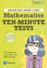 Pearson REVISE Key Stage 2 SATs Maths 10-Minute Tests for the 2023 and 2024 exams - Book