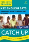 English SATs Catch Up Grammar, Punctuation and Spelling: York Notes for KS2 catch up, revise and be ready for the 2023 and 2024 exams - Book