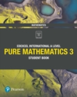 Pearson Edexcel International A Level Mathematics Pure Mathematics 3 Student Book - Book