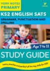 English SATs Grammar, Punctuation and Spelling Study Guide: York Notes for KS2 catch up, revise and be ready for the 2023 and 2024 exams - eBook