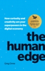 Human Edge, The : How Curiosity And Creativity Are Your Superpowers In The Digital Economy - eBook