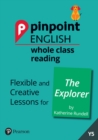 Pinpoint English Whole Class Reading Y5: The Explorer : Flexible and Creative Lessons for The Explorer (by Katherine Rundell) - Book
