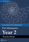 Pearson Edexcel AS and A level Mathematics Pure Mathematics Year 2 Practice Book - Book
