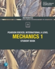 Pearson Edexcel International A Level Mathematics Mechanics 1 Student Book ebook - eBook