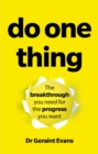 Do One Thing : The breakthrough you need for the progress you want - Book