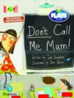Bug Club Reading Corner: Age 5-7:  Julia Donaldson Plays: Don't Call Me Mum! - Book
