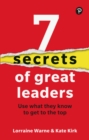 7 Secrets of Great Leaders: Use what they know to get to the top - eBook