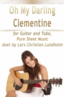 Oh My Darling Clementine for Guitar and Tuba, Pure Sheet Music duet by Lars Christian Lundholm - eBook