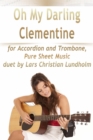 Oh My Darling Clementine for Accordion and Trombone, Pure Sheet Music duet by Lars Christian Lundholm - eBook