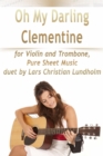 Oh My Darling Clementine for Violin and Trombone, Pure Sheet Music duet by Lars Christian Lundholm - eBook
